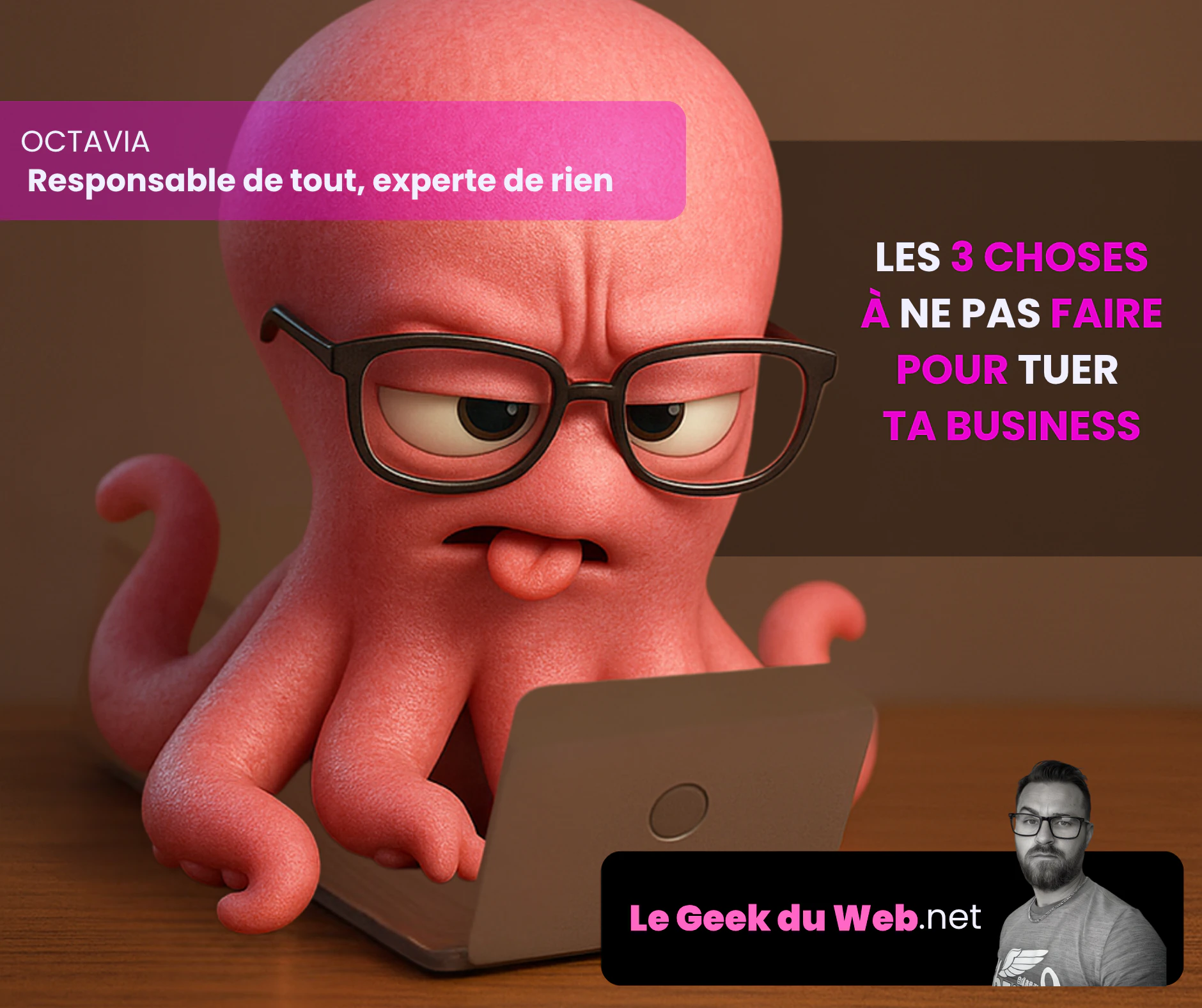 Les 3 choses à ne pas faire pour tuer ta business
